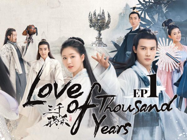 >Love Of Thousand Year (2020) ลิขิตรักสามพันปี ตอนที่ 1-30 ซับไทย