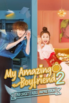 ซีรี่ย์จีน My Amazing Boyfriend 2 (2019) ป่วนรักของนายมหัศจรรย์ 2 ซับไทย