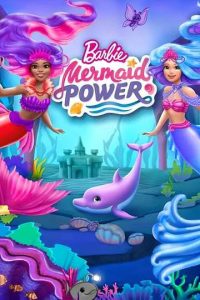 ดูซีรีย์ Barbie: Mermaid Power (2022) บาร์บี้พลังนางเงือก พากย์ไทย HD เต็มเรื่อง ดูฟรี