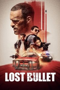 ดูซีรีย์ Lost Bullet (2020) แรงทะลุกระสุน พากย์ไทย HD เต็มเรื่อง ดูฟรี